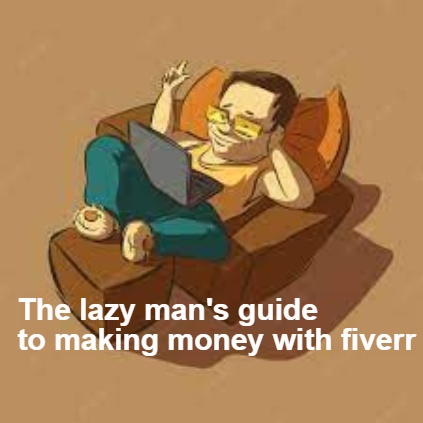 The lazy man's guide to making money with fiver